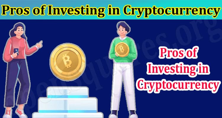 Pros of Investing in Cryptocurrency