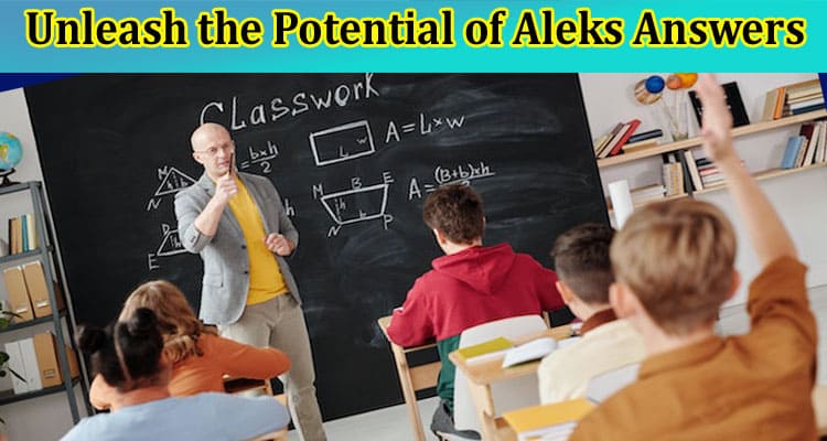 Achieve Academic Excellence Unleash the Potential of Aleks Answers