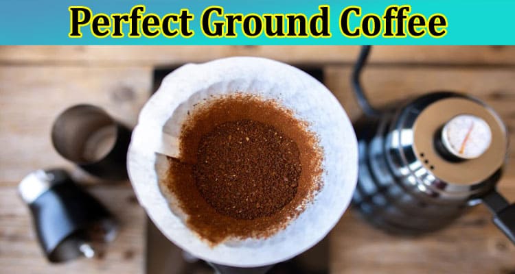 Brewing Basics: A Guide to Perfect Ground Coffee