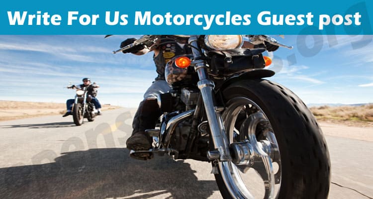 Write For Us Motorcycles Guest post: Guidelines 2023!