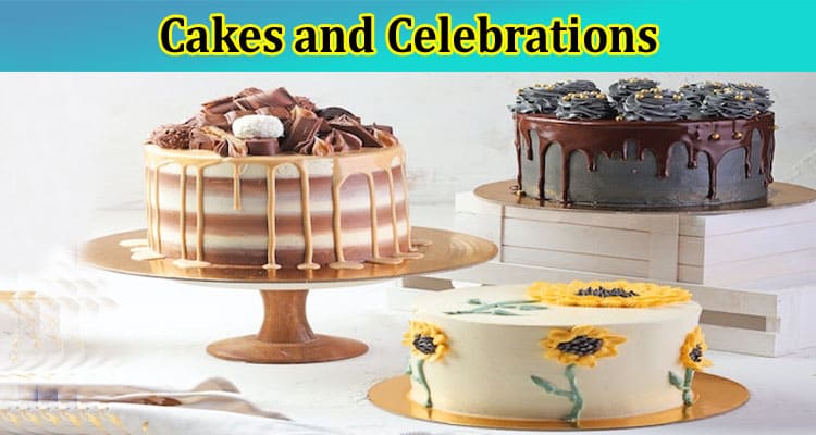 Cakes and Celebrations: Perfect Desserts for Every Occasion