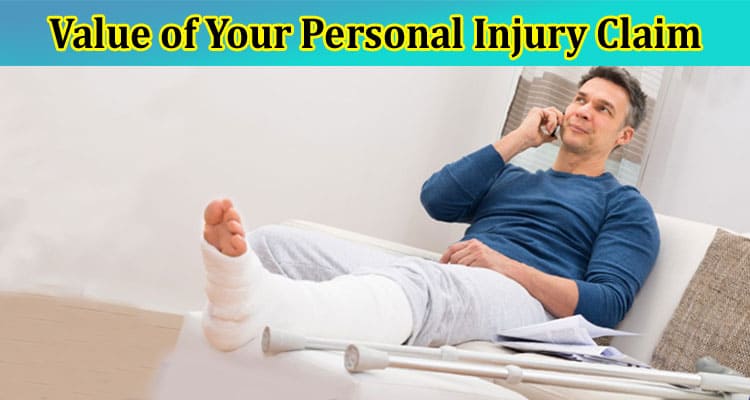 Factors That Affect the Value of Your Personal Injury Claim