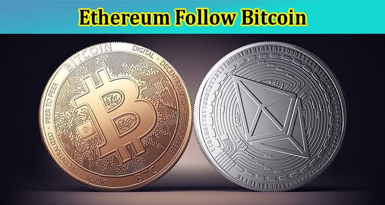 How Closely Does Ethereum Follow Bitcoin?