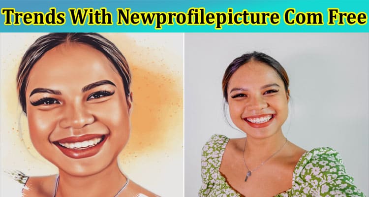 How to Update Your Profile Picture Using the Best Trends With Newprofilepicture Com Free