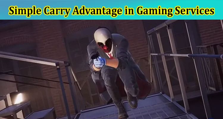 Mastering Stealth and Strategy: The Simple Carry Advantage in Gaming Services