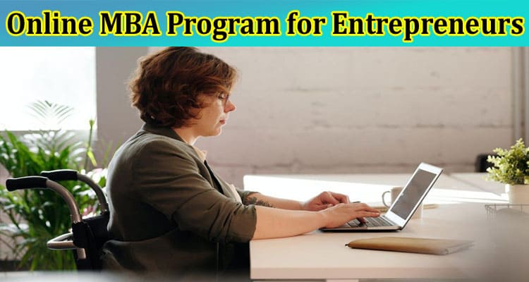 The Advantages of an Online MBA Program for Entrepreneurs