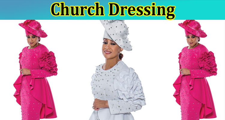 Church Dressing Guide 2023