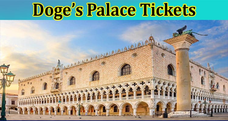Doge’s Palace Tickets And Places To Visit Near Doge’s Palace.