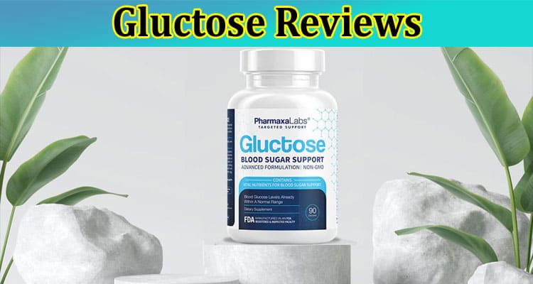 Gluctose Reviews: The Natural Support For Your Blood Sugar