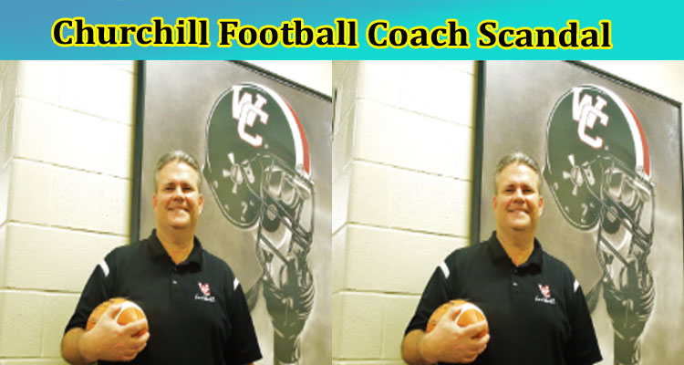 Churchill Football Coach Scandal: Why The Immature Assignment Given? Know Details Here!