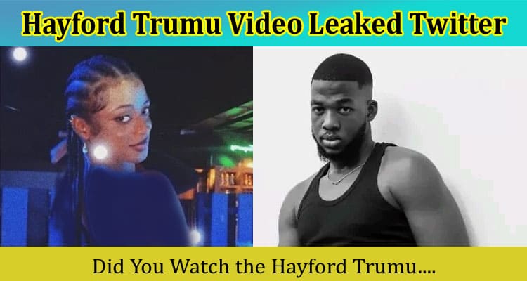 Latest News Hayford Trumu Video Leaked Twitter