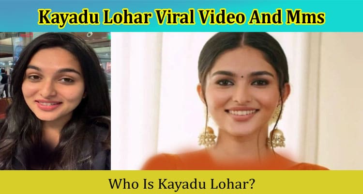 Latest News Kayadu Lohar Viral Video And Mms