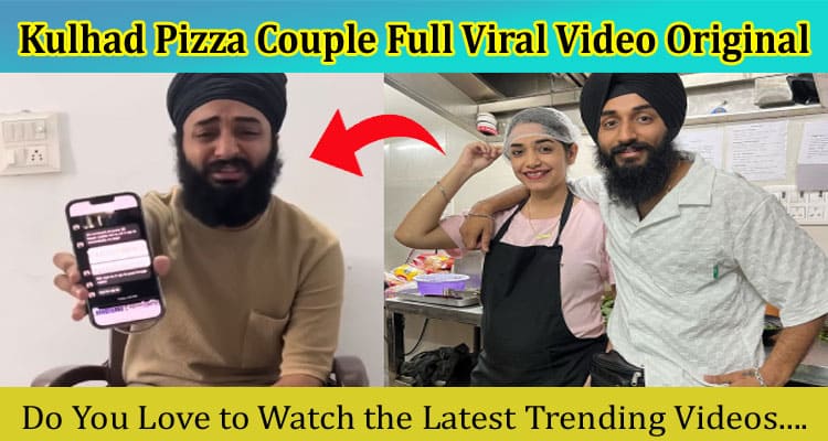 Latest News Kulhad Pizza Couple Full Viral Video Original