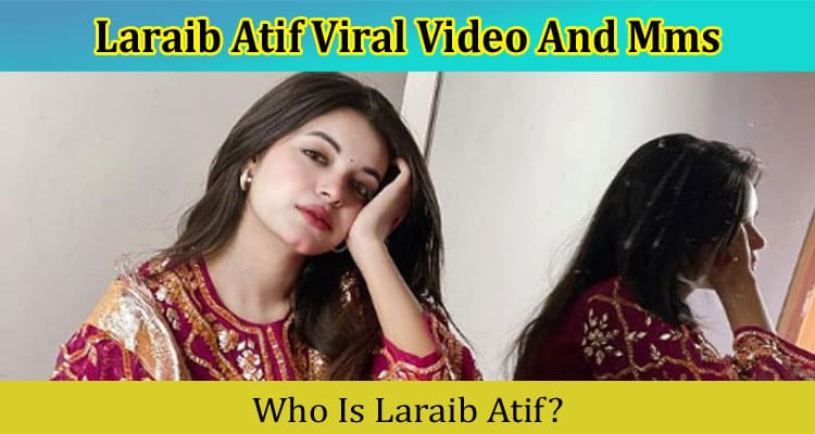 Latest News Laraib Atif Viral Video And Mms
