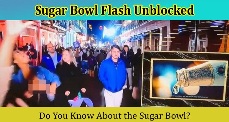 Latest News Sugar Bowl Flash Unblocked