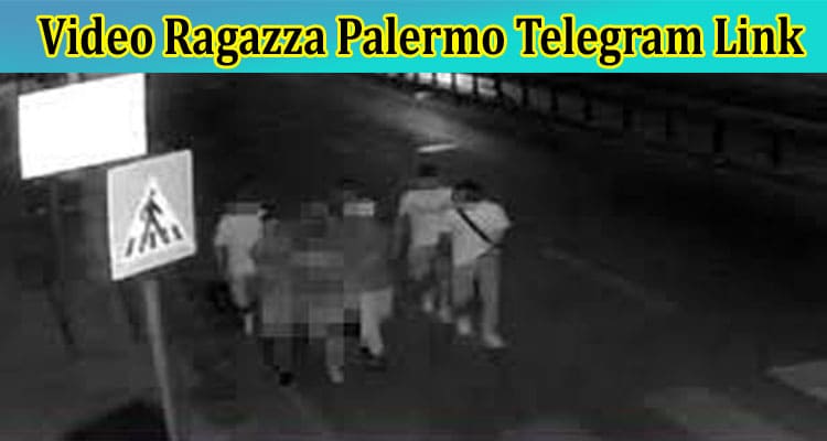 {Updated} Video Ragazza Palermo Telegram Link: Is Video 7 has Violentata in Sicilia Come Sta On Twitter?