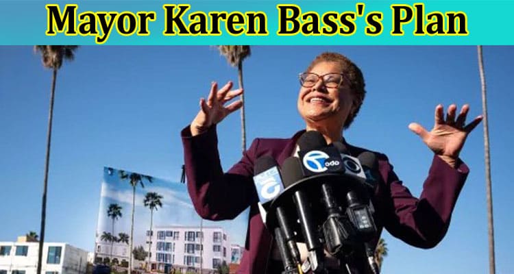 Mayor Karen Bass’s Plan to Revitalize Los Angeles: Tackling Traffic and Homelessness