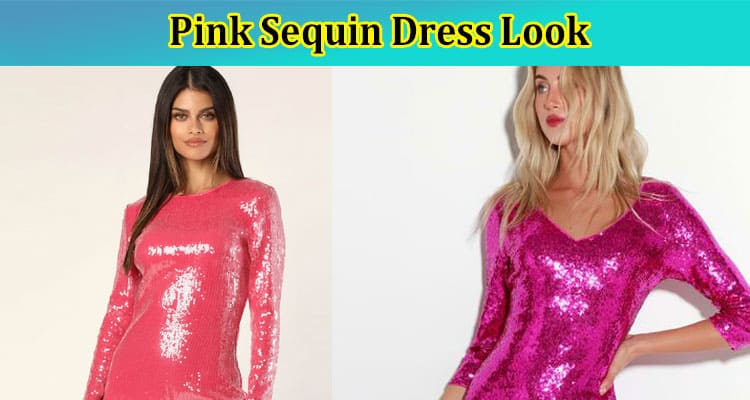 Sparkle and Shine: Mastering the Pink Sequin Dress Look