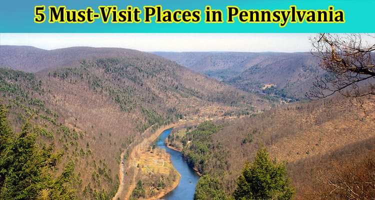 5 Must-Visit Places in Pennsylvania for a Nature Enthusiast